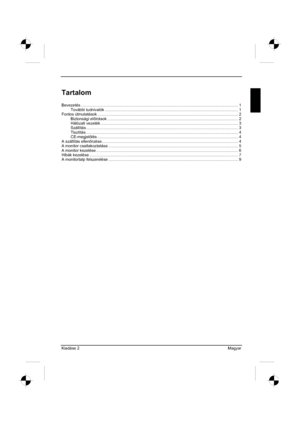 Page 247
Kiadáse 2 Magyar 
Tartalom
Bevezetés ........................................................................\
..................................................................... 1
További tudnivalók ........................................................................\
..................................... .......... 1
Fontos útmutatások ........................................................................\
..................................... ................. 2
Biztonsági el írások...