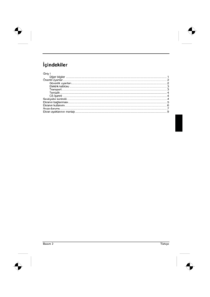 Page 283
Basım 2Türkçe 
øçindekiler
Giri ú 1
Di ÷er bilgiler ........................................................................\
............................................ ............. 1
Önemli Uyarılar........................................................................\
........................................ ..................... 2
Güvenlik uyarıları........................................................................\
..................................... ............. 2
Elektrik kablosu...