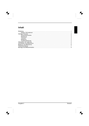 Page 7
Ausgabe 2 Deutsch
Inhalt
Einleitung ........................................................................\
...................................................................... 1
Weitere Informationen ........................................................................\
.................................. ........ 1
Wichtige Hinweise ........................................................................\
...................................... .................. 2...