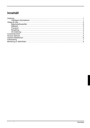 Page 79Utgåva 2 Svenska
Innehåll
Inledning ............................................................................................................................................... 1
Ytterligare informationer ............................................................................................................... 1
Viktigt att veta ....................................................................................................................................... 2
Säkerhetsföreskrifter...