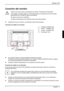 Page 49Monitor LCD 
Edición 2 Español - 5 
Conexión del monitor 
!
Observe las instrucciones de seguridad del capítulo "Indicaciones importantes". 
Una calidad de imagen óptima y conformidad según la normativa de la CE solo están 
garantizadas con el cable de datos suministrado. 
No tape las ranuras de ventilación. 
El cable de alimentación del ordenador debe estar desenchufado. 
y  Asegúrese de que el monitor y el ordenador están desconectados. 
Conexión de cables en el monitor 
1=POWER CONNECTOR...