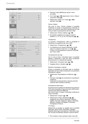 Page 190Comando
18ITALIANO
Impostazioni OSD
SPremere il tasto [MENU] per aprire il menu
principale.
SCon il tasto [Y]o[B] selezionare il menu 
e premere il tasto [
].
SSelezionare  con il tasto [Y]o[B]e
premere il tasto [
].
Tempo d’attesa
Alla voce di menu  è possibile
modificare la durata di visualizzazione (intervallo di
tempo che trascorre dall’ultima operazione fino alla
chiusura della visualizzazione) del menu OSD.
SSelezionare  [Y]/[B].
SÈ possibile scegliere tra le seguenti opzioni:
Disattivo; 5, 10, 15,...