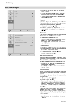 Page 20Bedienung
18DEUTSCH
OSD-Einstellungen
SDrücken Sie die [MENU] Taste, um das Haupt-
menü zu öffnen.
SWählen Sie mit der Taste [Y] oder [B] das  Menü aus und drücken Sie die Taste [
].
S mit der Taste [Y] oder [B] anwählen und
die Taste [
] drücken.
Wartezeit
Unter dem Menüpunkt  können Sie die
Anzeigedauer (Zeit nach der letzten Betätigung bis zur
Ausblendung) des OSD-Menüs verändern.
S anwählen [Y]/[B].
SSie haben die folgenden Möglichkeiten zur Aus-
wahl: AUS; 5, 10, 15, 20, 25, und 30 Sekunden
[...