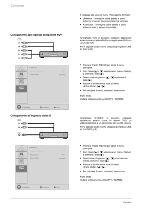 Page 198Comando
26ITALIANO
il voltaggio alla voce di menu .
SLetterbox : l’immagine viene estesa a pieno
schermo in senso sia orizzontale che verticale
SAnamorph : l’immagine viene estesa a pieno
schermo solo in senso orizzontale.
Collegamento agli ingressi component YUV
All’ingresso YUV si possono collegare apparecchi
esterni come un lettore DVD o un registratore DVD con
un’uscita YUV.
Per il segnale audio vanno utilizzati gli ingressi LINE
IN YUV (L/R).
SPremere il tasto [MENU] per aprire il menu
principale....