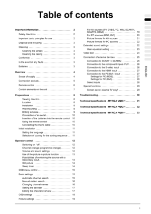 Page 37Table of contents
1 ENGLISH
Important information 2...........................
Safety directions 2.............................
Important basic principles for use 2...............
Disposal and recycling 3........................
Cleaning 3....................................
Cleaning the screen 3.......................
Cleaning the casing 3........................
Conformity 3..................................
In the event of any faults 3.......................
Batteries...