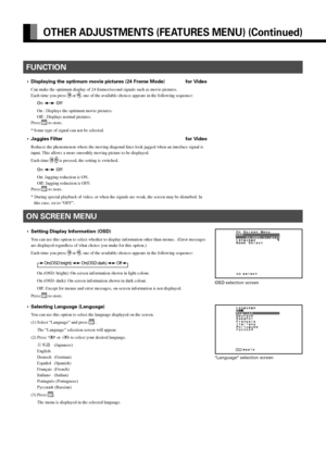 Page 40E-40
OTHER ADJUSTMENTS (FEATURES MENU) (Continued)
•Setting Display Information (OSD)
You can use this option to select whether to display information other than menus.  (Error messages
are displayed regardless of what choice you make for this option.)
Each time you press 
 or , one of the available choices appears in the following sequence:
On(OSD:bright) On(OSD:dark) Off
On (OSD: bright): On-screen information shown in light colour.
On (OSD: dark): On-screen information shown in dark colour.
Off:...