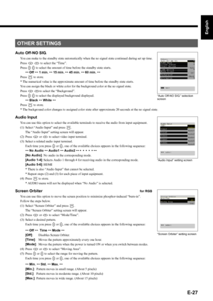 Page 27E-27
English
Deutsch
Espa
ñol
Fran
çais
Italiano
Portugu
ês
日 本 語
Póññêèé
中文
Auto Off-NO SIG.
You can make to the standby state automatically when the no signal state continued during set up time.
Press 
C D to select the “Time”.
Press 
E F to select the amount of time before the standby state starts.
<
 Off < 1 min. < 15 min. < 45 min. < 60 min. 