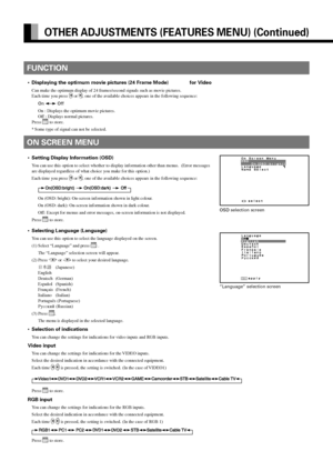 Page 34E-34
OTHER ADJUSTMENTS (FEATURES MENU) (Continued)
• Setting Display Information (OSD)
You can use this option to select whether to display information other than menus.  (Error messages
are displayed regardless of what choice you make for this option.)
Each time you press 
 or , one of the available choices appears in the following sequence:
On (OSD: bright): On-screen information shown in light colour.
On (OSD: dark): On-screen information shown in dark colour.
Off: Except for menus and error messages,...