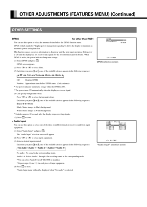 Page 38E-38
OTHER ADJUSTMENTS (FEATURES MENU) (Continued)
OTHER SETTINGS
DPMS for other than RGB1
You can use this option to select the amount of time before the DPMS function starts.
DPMS (which stands for “display power management signaling”) allows the display to maintain an
automatic power saving function.
This function causes on-screen information to disappear until the next input operation, if the power
is ON and the display has not received any signals for the predetermined period of time.  When
DPMS is...