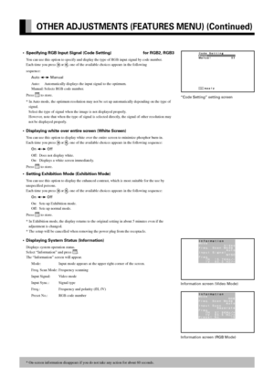 Page 40E-40
* On-screen information disappears if you do not take any action for about 60 seconds.
•Specifying RGB Input Signal (Code Setting) for RGB2, RGB3
You can use this option to specify and display the type of RGB input signal by code number.
Each time you press 
 or , one of the available choices appears in the following
sequence:
     Auto 
 Manual
Auto: Automatically displays the input signal to the optimum.
Manual: Selects RGB code number.
Press 
 to store.
* In Auto mode, the optimum resolution may...