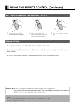 Page 22E-10
USING THE REMOTE CONTROL (Continued)
PUTTING BATTERIES IN THE REMOTE CONTROL
1To remove the cover, slide it
outwards while pressing it down.2Place two AA batteries in the
remote control.  Make sure that the
batteries are properly oriented.3Close the cover until it snaps into
place.
Note
The remote control will not function properly if the batteries are dead.  Be sure to replace them as needed.
Do not use rechargeable batteries (Ni-Cd).
CAUTION:Be sure to use replacement batteries of the same type as...