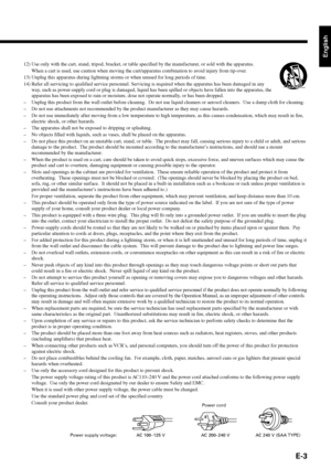 Page 15E-3
English
12) Use only with the cart, stand, tripod, bracket, or table specified by the manufacturer, or sold with the apparatus.
When a cart is used, use caution when moving the cart/apparatus combination to avoid injury from tip-over.
13) Unplug this apparatus during lightning storms or when unused for long periods of time.
14) Refer all servicing to qualified service personnel. Servicing is required when the apparatus has been damaged in any
way, such as power-supply cord or plug is damaged, liquid...