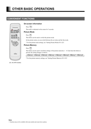 Page 30E-16
OTHER BASIC OPERATIONS
CONVENIENT FUNCTIONS
On-screen information
Press 3.
The mode is indicated on the screen for 5 seconds.
Picture Mode
Press 4.
This button can be used to switch the picture mode.
In the picture mode, you can switch between the set status and the fine mode.
* For the picture mode settings, see “Setting Picture Mode (P. E-22)”.
Picture Memory
Press 5.
This button can be used to recall the settings of the picture memories 1 – 8. Each time this button is 
pressed, the setting...