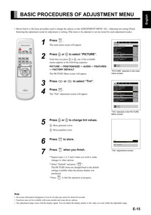 Page 15
E-15
English
Deutsch
Espa
ñol
Fran
çais
Italiano
Portugu
ês
日 本 語
Póññêèé
中文
BASIC PROCEDURES OF ADJUSTMENT MENU
• Shown below is the basic procedure used to change the options on the ADJUSTMENT MENU. (Ex.: Adjusting tint setting (Tint))
Selecting the adjustment mode for adjustment  or setting. (The items to be adjusted or set are stored for each adjustment mode.)
1
Press ;.
The main menu screen will appear.
2
Press E or F to select “PICTURE”.
Each time you press E or F, one of the available 
menus...