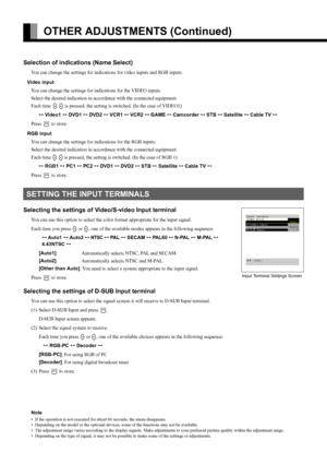 Page 24
E-24
OTHER ADJUSTMENTS (Continued)
Selection of indications (Name Select)
You can change the settings for indications for video inputs and RGB inputs.
Video input You can change the settings for  indications for the VIDEO inputs.
Select the desired indica tion in accordance with the connected equipment.
Each time
 E F is pressed, the setting is switched. (In the case of VIDEO1)
<
 Video1  < DVD1 < DVD2 < VCR1 < VCR2 < GAME < Camcorder  < STB < Satellite < Cable TV <
Press 
< to store.
RGB input You can...