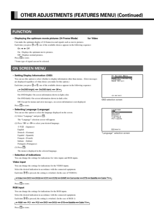 Page 40E-28
OTHER ADJUSTMENTS (FEATURES MENU) (Continued)
•Setting Display Information (OSD)
You can use this option to select whether to display information other than menus.  (Error messages
are displayed regardless of what choice you make for this option.)
Each time you press 
 or , one of the available choices appears in the following sequence:
On (OSD:bright): On-screen information shown in light color.
On (OSD:dark): On-screen information shown in dark color.
Off: Except for menus and error messages,...