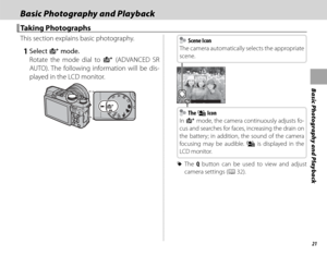 Page 3721
Basic Photography and Playback
Basic Photography and PlaybackBasic Photography and Playback
Taking PhotographsTaking Photographs
This section explains basic photography.
   1 Select S mode.
Rotate the mode dial to  S (ADVANCED SR 
AUTO). The following information will be dis-
played in the LCD monitor.
    Scene Icon Scene Icon
The camera automatically selects the appropriate 
scene.
    The  The oo Icon Icon
In  S  mode, the camera continuously adjusts fo-
cus and searches for faces, increasing the...