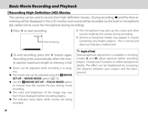 Page 4630
Basic Movie Recording and PlaybackBasic Movie Recording and Playback
  Recording High-Defi  nition (HD) MoviesRecording High-Defi  nition (HD) Movies
The camera can be used to record short high-defi nition movies.  During recording, y and the time re-
maining will be displayed in the LCD monitor and sound will be recorded via the built-in microphone 
(be careful not to cover the microphone during recording).
 1 Press  t to start recording.
Time remaining
12m34s12m34s
 2 To end recording, press the t...