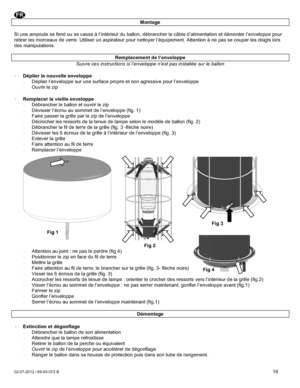 Page 16 02-07-2012 / 65-63-072 B  16 Montage  Si une ampoule se fend ou se casse à l’intérieur du ballon, débrancher le câble d’alimentation et démonter l’enveloppe pour retirer les morceaux de verre. Utiliser un aspirateur pour nettoyer l’équipement. Attention à ne pas se couper les doigts lors des manipulations.  Remplacement de l’enveloppe Suivre ces instructions si l’enveloppe n’est pas installée sur le ballon  · Déplier la nouvelle enveloppe · Déplier l’enveloppe sur une surface propre et non agressive...