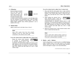 Page 18a remote control command is received. A red LED lights when
the A/D converters are overloading. And, a blue LED lights
when the SDP-5 is powered on and activated – even if the
FRONT PANEL DISPLAY menu STATUS parameter is set to
ALWAYS OFF (3-52).
4. Volume Knob
Adjusts volume level in the Main Zone or Zone 2.
Note:
When SDP-5 output levels have been properly
calibrated (3-39), the +0dB volume level setting
corresponds to THX reference levels (75dB).
To use the volume knob to adjust Main Zone volume...