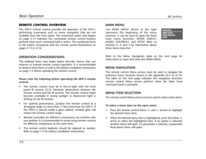 Page 23Basic OperationJBL Synthesis
2-8
REMOTE CONTROL OVERVIEW
The SDP-5 remote control provides full operation of the SDP-5,
performing commands such as menu navigation that are not
available from the front panel. The command matrix that begins
on page 2-13 indicates the commands remote control buttons
perform when each command bank is active. The numbered items
in the matrix correspond with the remote control illustrations on
pages 2-13 to 2-16.
OPERATION CONSIDERATIONS
The bulleted items that begin below...