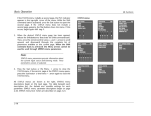 Page 33Basic OperationJBL Synthesis
2-18If the STATUS menu includes a second page, the PG1 indicator
appears in the top-right corner of the menu. While the Shift
command bank is activated, press the Stat button to open the
second page. If the STATUS menu does not include a
second page, pressing the Stat button closes the menu. If this
occurs, begin again with step 1.
3. When the desired STATUS menu page has been opened,
release the Shift button to deactivate the Shift command bank.
Then, press the remote...