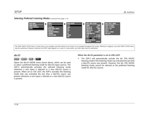 Page 55SETUPJBL Synthesis
3-16When the dts-ES parameter is set to USE LAST:
•The SDP-5 will automatically activate the dts THX MUSIC
listening mode if this listening mode was activated the last time
a dts(-ES) source was present. However, the dts THX MUSIC
listening mode cannot be selected as the preferred listening
mode for dts(-ES) sources.
dts-ES
Opens the dts-ES MODE menu shown above, which can be used
to select a preferred listening mode for dts(-ES) input sources. The
SDP-5 automatically activates the...