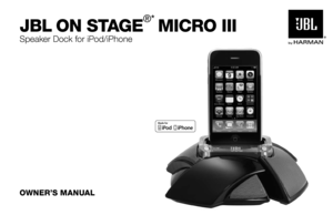 Page 1Owner’s Manual
JBl  On s tage
®*
 Micr O iii
Speaker Dock for iPod/iPhone 