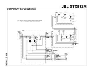 Page 2COMPONENT EXPLODED VIEW
JBL STX812M
JBL STX812M
1.1uF
250V
7.0uF
250V
2.4uF
250V
12.0uF
250V
2.2uF
250V
0.45 mH
0.45 mH
0.05 mH
1.75 mH
0.24 mH
7.0 mH8.2 ohm
10W20.0 ohm
25W
Neutrik 
NL4MP
Neutrik 
NL4MPR
Molex plug
P/N: 39-01-2045
Molex housing
P/N: 39-01-3049
NOTE: INDIVIDUAL PARTS FOR THE ABOVE CROSSOVER ARE NOT AVAILABLE.
A COMPLETE REPLACEMENT ASSEMBLY SHOULD BE ORDERED.
- 0.250+ 0.187 