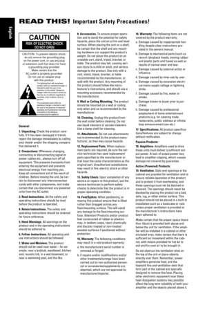 Page 2READ THIS! Important Safety Precautions!
General:
1. Unpacking:Check the product care-
fully. If it has been damaged in transit,
report the damage immediately by calling
your dealer and/or the shipping company
that delivered it.
2. Connections:Whenever changing,
connecting or disconnecting signal or
power cables etc., always turn off all
equipment. This prevents transients from
entering the equipment and prevents
electrical energy from reaching you.
Keep all connections out of the reach of
children....