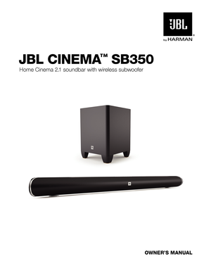 Page 1JBL CINEMA
™
 SB350
Home Cinema 2.1 soundbar with wireless subwoofer 
OwNEr’S MANu AL 
