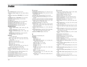 Page 161I-2 CCAL NOISE Parameter, 3-43, A-9, A-15
Calibrating Output Levels, 2-3, 3-2, 3-26, 3-39 to
3-44
Calibration Instructions, PANORAMA, 5-11 to 5-13,
5-29
CALIBRATION Menu, PANORAMA, A-10, A-12 (ill.)
CATHEDRAL Listening Mode, 5-10, A-10 (ill.)
CD Players, 3-18
CENTER DEPTH Parameter, 5-9, 5-10, 5-29, A-12
CENTER MIX LEVEL Parameter, 2-19, 2-22
CENTER MIX Parameter, 5-20, 5-26, 5-29, A-12
CENTER SPEAKER Menu, 3-29 (ill.), A-8 (ill.)
CENTER Parameter
CUSTOM SETUP Menu, 3-28, 3-29, 6-2, A-8,
A-15
OUTPUT...