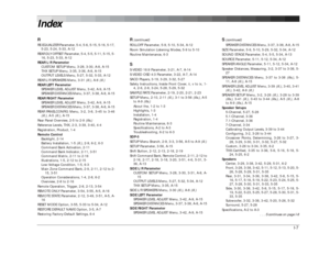 Page 166I-7 R
RE-EQUALIZER Parameter, 5-4, 5-6, 5-15, 5-16, 5-17,
5-23, 5-24, 5-33, A-12
REAR DLY OFFSET Parameter, 5-4, 5-5, 5-11, 5-15, 5-
16, 5-23, 5-33, A-12
REAR L/R Parameter
CUSTOM SETUP Menu, 3-28, 3-30, A-8, A-15
THX SETUP Menu, 3-35, 3-36, A-8, A-15
OUTPUT LEVELS Menu, 5-27, 5-32, 5-33, A-12
REAR L/R SPEAKERS Menu, 3-31 (ill.), A-8 (ill.)
REAR LEFT Parameter
SPEAKER LEVEL ADJUST Menu, 3-42, A-9, A-15
SPEAKER DISTANCES Menu, 3-37, 3-38, A-8, A-15
REAR RIGHT Parameter
SPEAKER LEVEL ADJUST Menu, 3-42,...