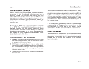 Page 28Basic Operation
SDP-5
2-11COMMAND BANK ACTIVATIONRemote control buttons perform different commands depending
on whether the Main Zone, Zone 2, or Shift command bank is
activated. The Main Zone command bank does not need to be
activated. It remains activated unless the Zone 2 or Shift command
bank is activated. Pressing and holding the remote control Zone 2
button activates the Zone 2 command bank, and pressing and
holding the remote control Shift button activates the Shift
command bank.
The Zone 2 and...