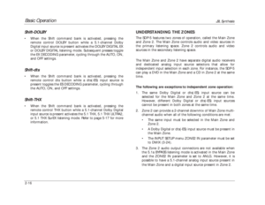 Page 33Basic Operation
JBL Synthesis
2-16Shift-DOLBY•When the Shift command bank is activated, pressing the
remote control DOLBY button while a 5.1-channel Dolby
Digital input source is present activates the DOLBY DIGITAL EX
or DOLBY DIGITAL listening mode. Subsequent presses toggle
the EX DECODING parameter, cycling through the AUTO, ON,
and OFF settings.Shift-dts•When the Shift command bank is activated, pressing the
remote control dts button while a dts(-ES) input source is
present toggles the ES DECODING...