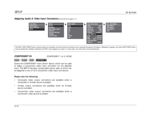 Page 52SETUP
JBL Synthesis
3-12COMPONENT IN
COMPONENT 1 to 3, NONE
Opens the COMPONENT menu shown above, which can be used
to assign a component video input connector for the selected
input. The SDP-5 has eight configurable inputs, each of which can
be assigned to any of its 3 component video input connectors.
Please note the following:
•Composite video output connectors are available when a
composite or S-video source is present.
•S-video output connectors are available when an S-video
source is present....