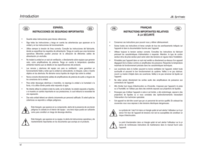 Page 8Introduction
JBL Synthesis
vi
ESPAÑOL
INSTRUCCIONES DE SEGURIDAD IMPORTANTES
•Guarde estas instrucciones para futuras referencias.
•Siga todas las instrucciones y tenga en cuenta las advertencias que aparecen en la
unidad y en las instrucciones de funcionamiento.
•Utilice siempre la tensión de línea correcta. Consulte las instrucciones del fabricante,
donde se especifican los requisitos de alimentación. Tenga en cuenta que unas tensiones
operativas diferentes pueden precisar de la utilización de...