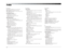 Page 163I-4 I(continued)
Input Names, Changing, 3-2, 3-3, 3-4 to 3-5
INPUT Parameter, 2-19, 2-20, 2-21, 2-23
INPUT SELECT Parameter, 3-7, 3-8, 3-18 to 3-19,
5-27, A-7, A-14
Input Selection Buttons
Front Panel, 2-3, 2-5, 3-4, 3-5
Main Zone, 2-5, 2-12-2-15
Remote Control, 2-3, 3-4, 3-5, 2-15
Zone 2, 2-3, 2-5, 2-14
INPUT SETUP Menus
AUX, 3-3 (ill.), A-6 (ill.), A-14
CD, 3-3 (ill.), 3-13 (ill.), A-6 (ill.), A-14
DVD1, ii, 3-3 to 3-18 (ills.), 3-20 to 3-24 (ills.), A-6
to A-7 (ills.), A-14
DVD2, 3-3 (ill.), A-6...