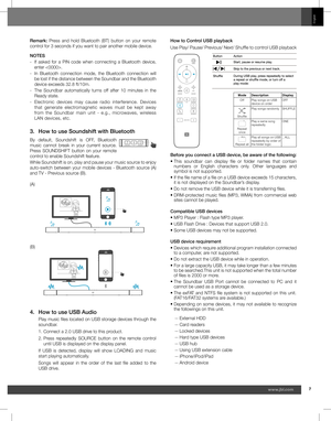 Page 77
Remark: Press and hold Bluetooth (BT) button on your remote 
control for 3 seconds if you  want to pair another mobile device.
NOTES 
-   If asked for a PIN code when connecting a Bluetooth device, 
enter .
-   In Bluetooth connection mode, the Bluetooth connection will 
be lost if the distance between the Soundbar and the Bluetooth 
device exceeds 32.8 ft/10m.
-   The Soundbar automatically turns off after 10 minutes in the 
Ready state.
-    Electronic devices may cause radio interference. Devices...