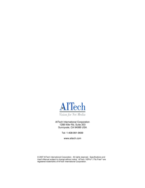 Page 10
 
 
 
 
 
 
 
 
 
 
 
 
 
 
 
 
 
 
 
 
 
 
 
 
 
 
 
 
 
 
 
© 2007 AITech International Corporation.  All rights reserved.  Specifications and 
Users Manual subject to change  without notice.  AITech, VSPro™, Flic-Free ™ are 
registered trademarks of AITech International Corporation. 
AITech International Corporation  1288 Kifer Rd, Suite 203 
Sunnyvale, CA 94086 USA   
Tel: 1-408-991-9699   
www.aitech.com  
 
  