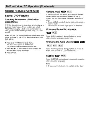 Page 2424
DVD and Video CD Operation (Continued)
General Features (Continued)
Special DVD Features
Checking the contents of DVD Video
discs: Menus
A DVD is divided into a lot of sections, which make up a
picture or music feature. These sections are called
“titles.” When you play a DVD which contains several
titles, you can select the title you want using DVD TOP
MENU.
When you play DVDs that allow you to select items such
as the language for the sound, select these items using
DVD MENU.
1Press DVD TOP MENU or...