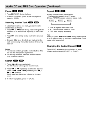 Page 2626
Audio CD and MP3 Disc Operation (Continued)
Pause 
1Press X(PAUSE) during playback.
2To return to playback, press X(PAUSE) again or
press 
H(PLAY).
Selecting Another Track 
If a disc has more than one track, you can move to
another track as follows:
 Press .or >briefly during playback to go to the
next track or to return to the beginning of the current
track.
 Press .twice briefly to step back to the previous
track.
 On Audio CDs, to go directly to any track, enter the
track number using the...