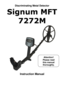 Page 1Discriminating Metal Detector 
Signum MFT 
7272М 
  
        
        
 
 
Attention! 
Please read 
this manual 
thoroughly. 
   
 
Instruction Manual 
   