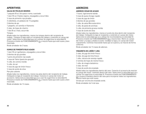 Page 193637
APERITIVOS 
SALSA DE FRIjOLES NEGROS 
1 paquete (8 oz.) de queso crema, suavizado 
1 lata (16 oz.) frijoles negros, enjuagados y escurridos 
½ taza de pimiento rojo picados 
3 cebolletas, en pedazos de 1½ pulgadas 
2 dientes de ajo 
1 jalapeño, sin semilla ni filamento 
2 cdas. de hojas de cilantro
1 lata (8 oz.) maíz, escurrido
Totopos
Añada todos los ingredientes, menos los totopos dentro del recipiente\
 de 
trabajo.  Coloque la tapa sobre el recipiente de trabajo y conéctelo \
al cuerpo del...