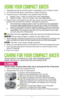 Page 77
USING YOUR COMPACT JUICER
1. Assemble your juicer as instructed in “Assembling Your Compact Juicer” 
2.  Turn the anti-drip spout clockwise to open the spout. 
3.  Plug the juicer in and select your speed using the dial  
  a.  Speed 1 (low) – best for softer fruits and vegetables  
b.  Speed 2 (high) – best for harder fruits and vegetables
4.  Place food in the feed chute and use one of the two pushers to 
guide food towards the strainer, using gentle pressure. 
  a.  The small bean-shaped pusher is...