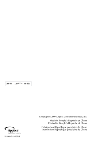 Page 15
Copyright © 2009 Applica Consumer Products, Inc.
Made in People’s Republic of China
Printed in People’s Republic of China
Fabriqué en République populaire de Chine
Imprimé en République populaire de Chine
R12009-5-19-92E/F
700	W	 120 	V
CAT. NO. EHB500   TYPE 1  160 W  120 V AC ONLY         60Hz       
	 60 	Hz 