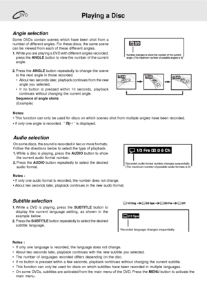 Page 22E - 21
DV D
Angle selection
Some DVDs contain scenes which have been shot from a
number of different angles. For these discs, the same scene
can be viewed from each of these different angles.
1.While you are playing a DVD with different angles recorded,
press the ANGLE button to view the number of the current
angle.
2.Press the ANGLE button repeatedly to change the scene
to the next angle in those recorded.
 About two seconds later, playback continues from the new
angle you selected.
 If no button is...