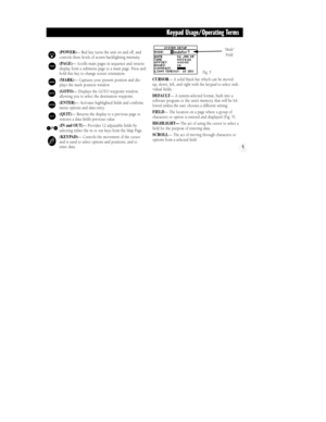 Page 11(POWER)Ñ Red key turns the unit on and off, and
controls three levels of screen backlighting intensity.
(PAGE)Ñ Scrolls main pages in sequence and returns
display from a submenu page to a main page. Press and
hold this key to change screen orientation.
(MARK)Ñ Captures your present position and dis-
plays the mark position window.
(GOTO)Ñ Displays the GOTO waypoint window,
allowing you to select the destination waypoint.
(ENTER)Ñ Activates highlighted fields and confirms
menu options and data entry....