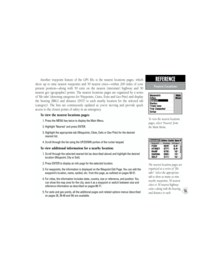 Page 63The nearest locations pages are 
organized as a series of “file 
tabs”. Select the appropriate 
tab to show as many as nine 
nearby waypoints, 50 nearest 
cities or 50 nearest highway 
exits—along with the bearing 
and distance to each.
Another  waypoint  feature  of  the  GPS  III+  is  the  nearest  locations  pages,  which 
show  up  to  nine  nearest  waypoints  and  50  nearest  cities—within  200  miles  of  your 
present  position—along  with  50  exits  on  the  nearest  (interstate)  highway...