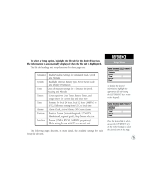 Page 85To display the desired 
information, highlight the 
appropriate file tab (using 
the LEFT/RIGHT keys on the 
rocker keypad).
Once the desired tab is select-
ed, use the UP/ DOWN keys 
on the rocker keypad to select 
the desired item on the page.
75
REFERENCE  
Setup MenuTo select a Setup option, highlight the file tab for the desired function. 
The information is automatically displayed when the file tab is highlighted.
The file tab headings and setup functions for these pages are: 
  Simulator...